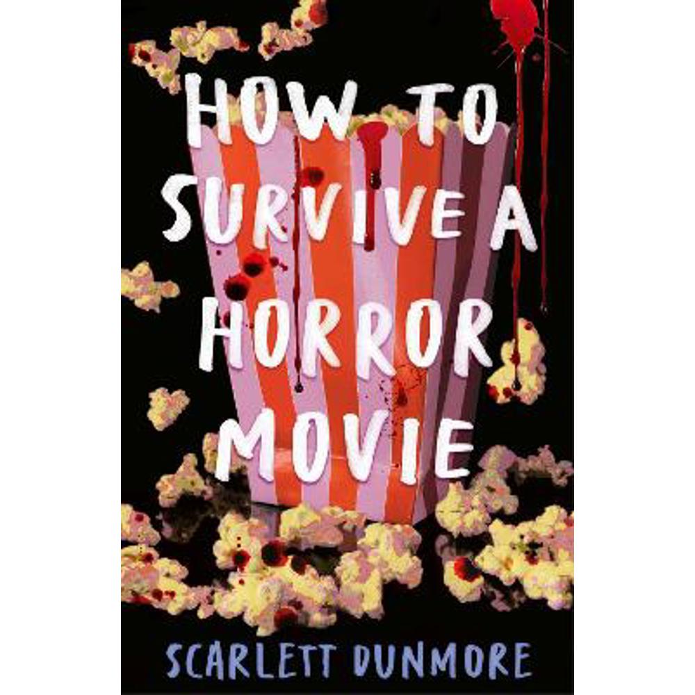 How to Survive a Horror Movie (Paperback) - Scarlett Dunmore